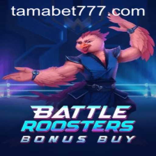 Explore BattleRoostersBonusBuy: A Dynamic Gaming Experience with TAMABET