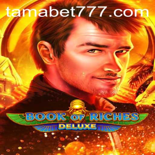 An In-Depth Look at Book of Riches Deluxe and TAMABET: A Journey into Virtual Adventure