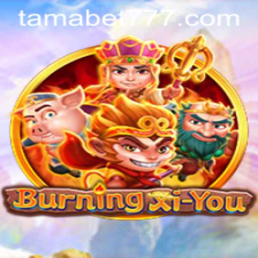 Exploring the Mystical World of BurningXiYou: A Dive into TAMABET