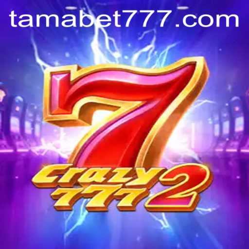 Exploring the Thrilling World of Crazy7772: The Ultimate TAMABET Experience