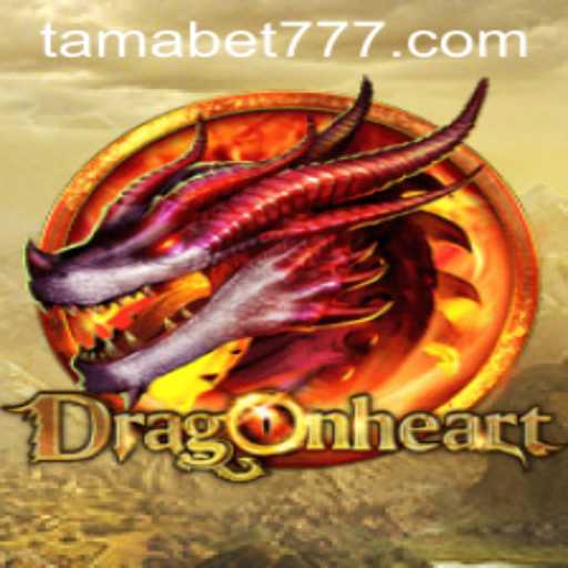 Unveiling the Epic World of DragonHeart: A Journey into the Realm of TAMABET