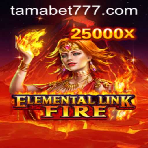 Discover the Exciting World of ElementalLinkFire: A Guide to Mastering TAMABET