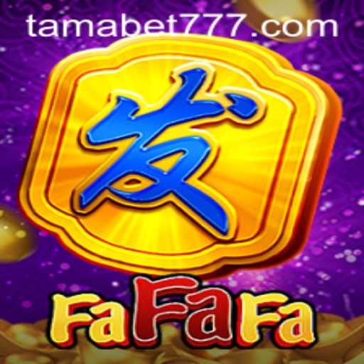 Discover the Thrilling World of FaFaFa: A Comprehensive Guide with TAMABET