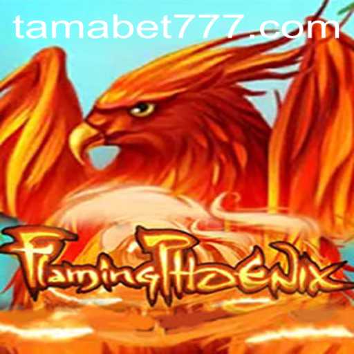FlamingPhoenix: The Rise of a New Gaming Sensation with TAMABET