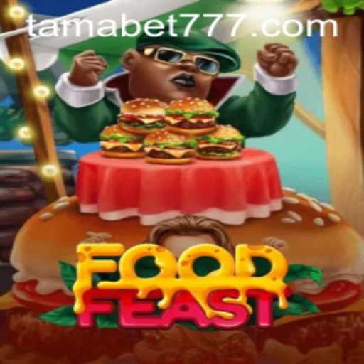 Discover the Thrills of FoodFeast: A Culinary Adventure with TAMABET