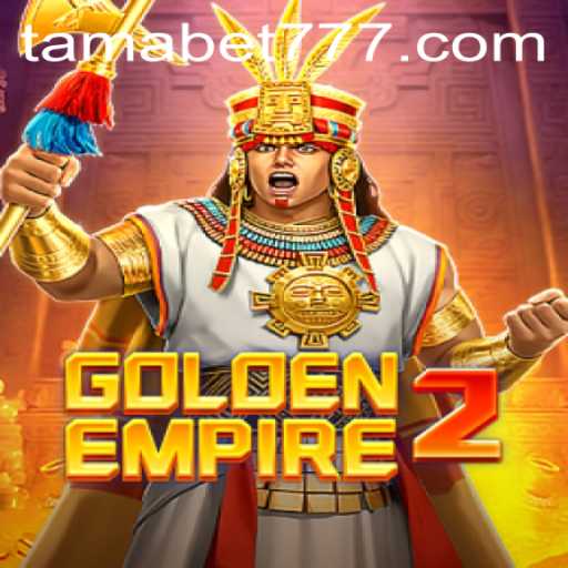 GoldenEmpire2: A Thrilling Adventure in the Age of TAMABET