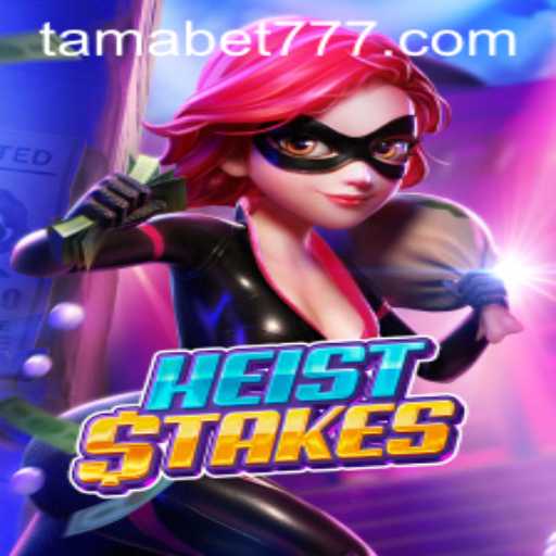 HeistStakes: An Exciting Adventure in the World of TAMABET