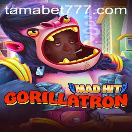 MadHitGorillatron: The Ultimate Gaming Experience with TAMABET