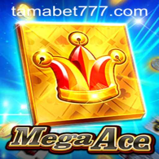 MegaAce: The Ultimate Gaming Experience with TAMABET
