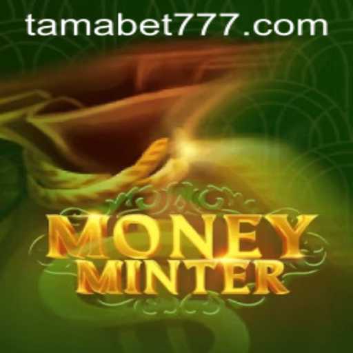 Unveiling MoneyMinter: A Thrilling Adventure into the World of TAMABET