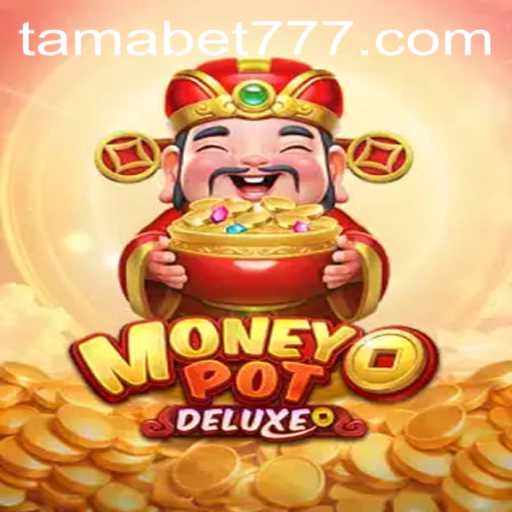 Discover the Excitement of MoneyPotDELUXE Game with TAMABET