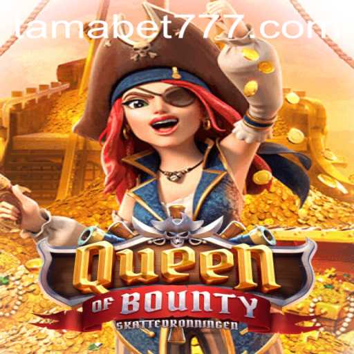 QueenofBounty: Unveiling the Thrills of TAMABET's Latest Adventure