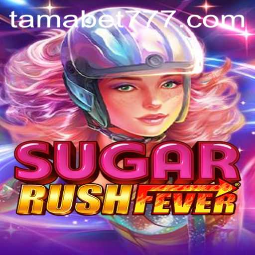 Dive into the Excitement of SugarRushFever with TAMABET