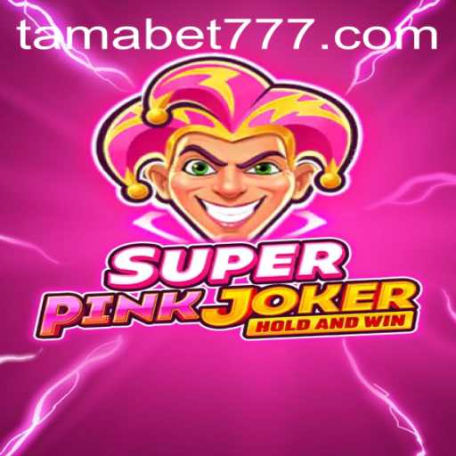 Discover the Exciting World of SuperPinkJoker and the Enigma of TAMABET